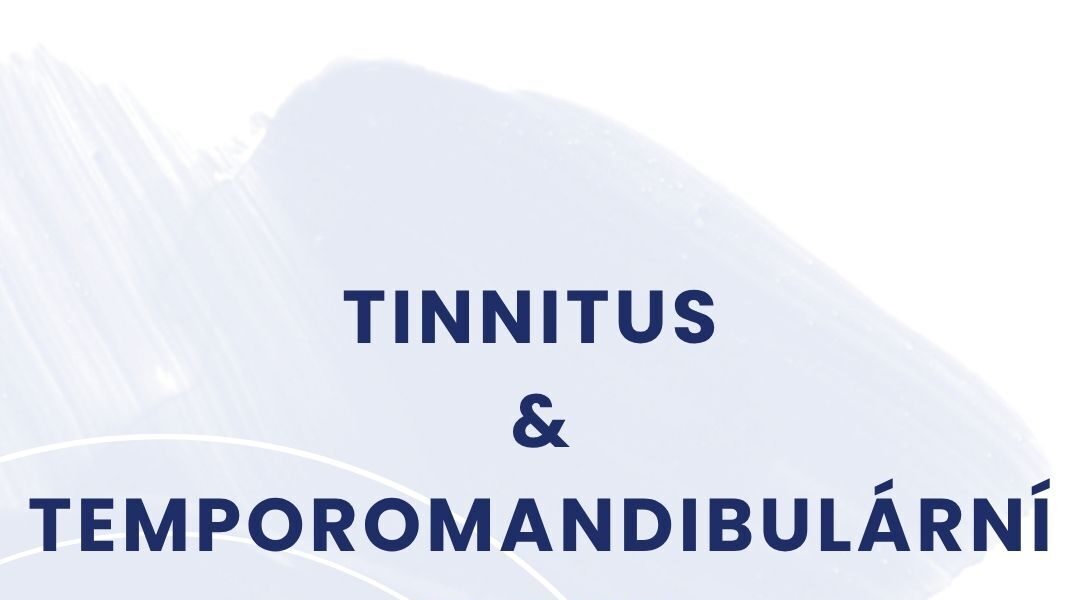 Právě si prohlížíte Tinnitus + temporomandibulární kloub